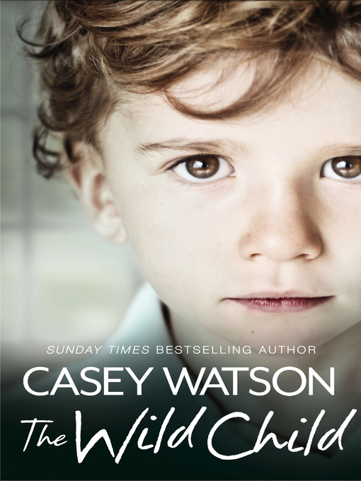 Title details for The Wild Child by Casey Watson - Available